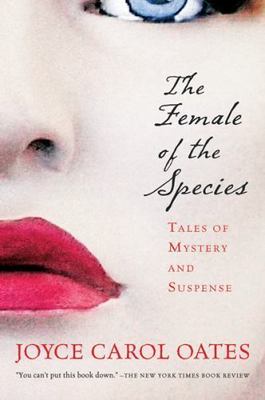 The Female of the Species: Tales of Mystery and Suspense (Harvest Book), Oates,