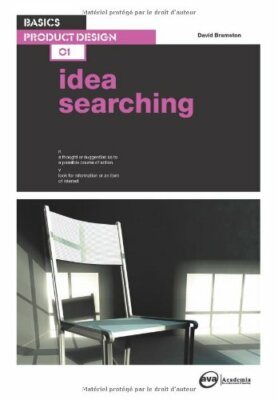 Basics Product Design: Idea Searching By David Bramston