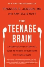 The Teenage Brain: A Neuroscientist's Survival Guide to Raising Adolescen - GOOD