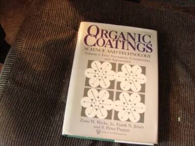 Organic Coatings: Science and Technology, Volume 1: Film Formation, Compo - GOOD