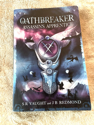 Assassin's Apprentice: Oathbreaker Part I by S. R. Vaught and J. B. Redmond Book