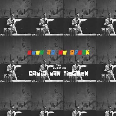 David Van Tieghem - Even as We Speak: The Music of David Van Tieghem [Used Very