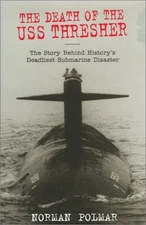 THE DEATH OF THE U.S.S. THRESHER: THE STORY BEHIND By Norman Polmar - Hardcover