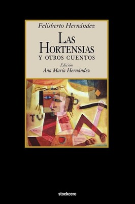 Las Hortensias y Otros Cuentos Felisberto Hernandez (u. a.) Taschenbuch Spanisch