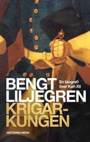 Krigarkungen En Biografi öVer Karl XII Bengt Liljegren Taschenbuch Schwedisch