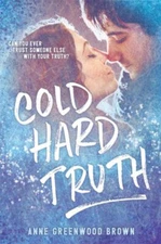 Cold Hard Truth Hardcover Anne Greenwood Brown