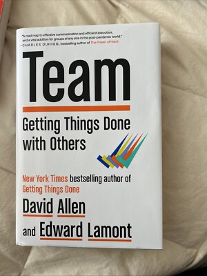 Team : Getting Things Done with Others by David Allen and Edward Lamont...
