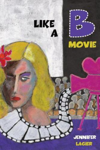 Like A B Movie by Lagier, Jennifer, Like New Used, Free shipping in the US