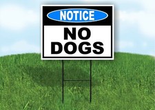 Notice No Dogs BLUE Yard Sign Road with Stand LAWN POSTER