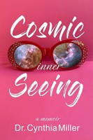 Cynthia Miller | Cosmic Inner Seeing | Taschenbuch | Englisch (2025) | A Memoir