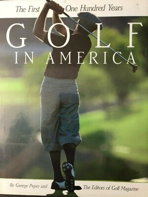 GOLF IN AMERICA THE FIRST ONE HUNDRED YEARS 9780810910324| eBay