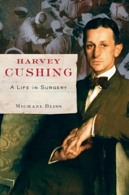 Harvey Cushing : A Life in Surgery, Paperback by Bliss, Michael, Brand New, F...