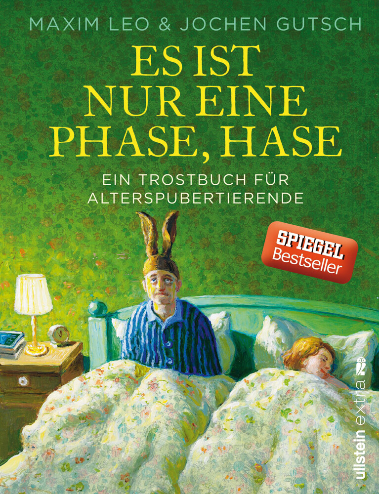 Es Ist Nur Eine Phase, Hase. Ein Trostbuch Für Alterspubertierende.