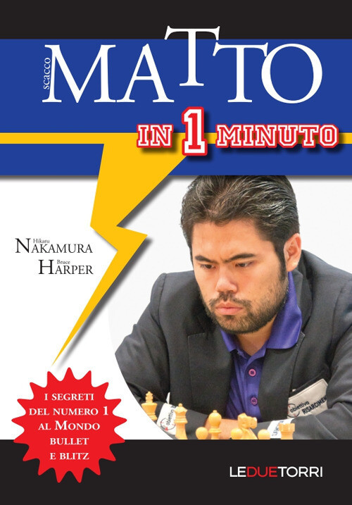 SCACCO MATTO IN 1 MINUTO. I SEGRETI DEL NUMERO 1 AL MONDO BULLET E BLI NAKAMURA