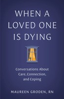 When A Loved One Is Dying | Maureen Groden | Taschenbuch | Englisch | 2026