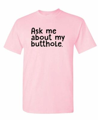Ask Me About My BUTTHOLE - charles melton funny - Unisex T-Shirt