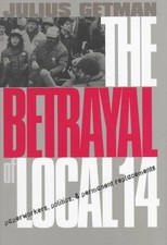 The Betrayal of Local 14: Paperworkers, Politics, and Permanent Replacements by