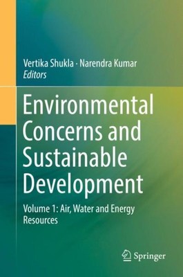 Environmental Concerns and Sustainable Development : Air, Water and Energy Re...