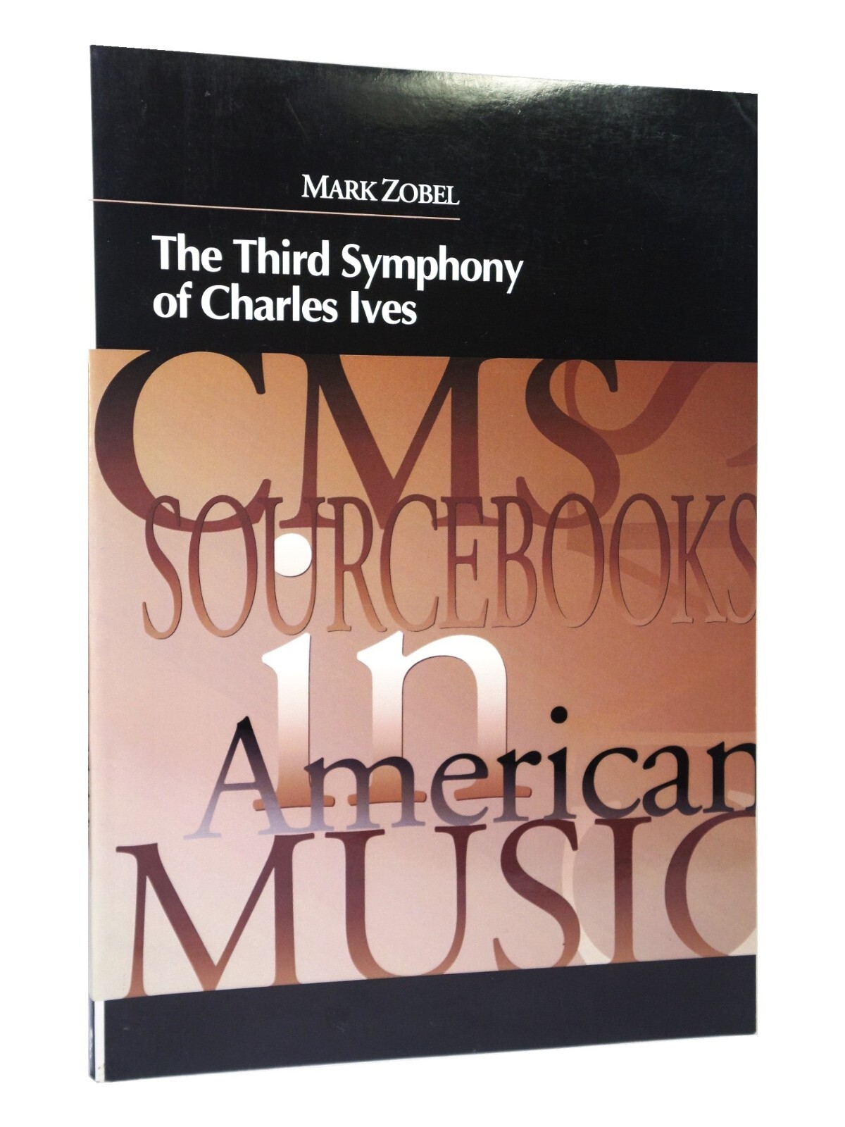 THE THIRD SYMPHONY OF CHARLES IVES BY MARK ZOBEL 2009 PAPERBACK