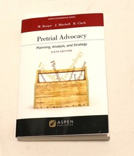 Pretrial Advocacy: Planning, Analysis, and St...