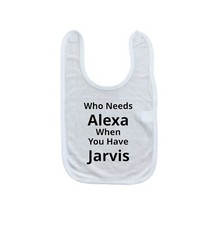 Who Needs Alexa When You Have Jarvis Bib - Laughing Giraffe Baby Bib - One Size