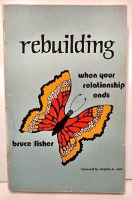 Rebuilding: When your relationship ends - Paperback By Fisher, Bruce - VERY GOOD
