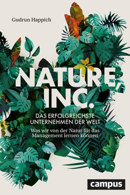 Nature, Inc. - das erfolgreichste Unternehmen der Welt Gudrun Happich