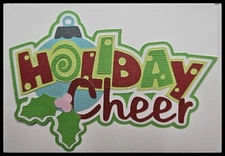 Holiday Cheer Title Handmade Paper Piecing Embellishment for Cards Pages PCC