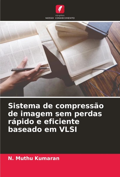 Sistema De CompressãO De Imagem Sem Perdas RáPido E Eficiente Baseado Em Vlsi-image