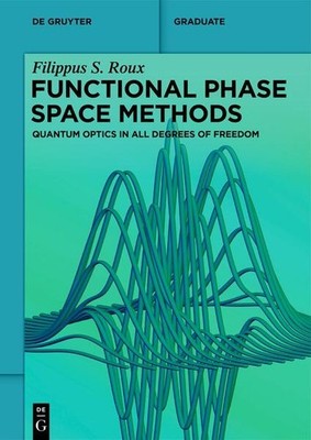 Functional Phase Space Methods | Filippus S. Roux | englisch