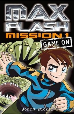 Max Flash: Game on: Mission 1 (Max Flash) by Zucker, Jonny 1847150187