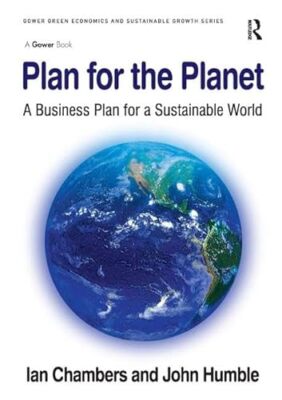 Plan for the Planet: A Business Plan for a Sustainable World by Ian Chambers,...
