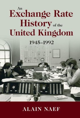 An Exchange Rate History of the United Kingdom: 1945-1992 (Studies in