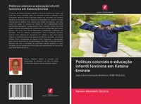 Hassan Abdullahi Dachia | PolíTicas Coloniais E EducaçãO Infantil Feminina Em...