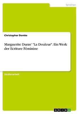 Marguerite Duras' 'La Douleur'. Ein Werk der Ecriture Féminine | Buch | 97836687