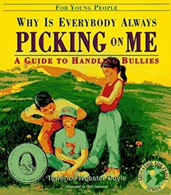 Why Is Everybody Picking on Me : Guide to Handling Bullies Paperb