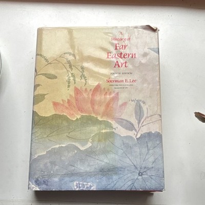 A History of Far Eastern Art Sherman E. Lee 4th Ed Hardcover 1982 Abrams