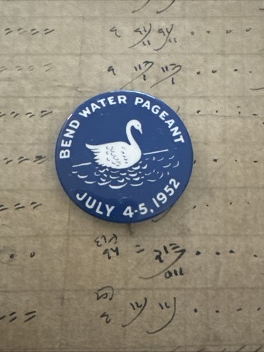 Vintage Bend Water Pageant July 4 - 5, 1952 Bend Oregon Pin Button