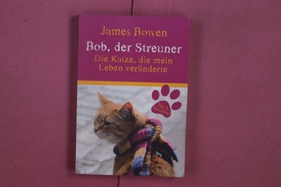335141 James Bowen BOB, DER STREUNER btb Verlag Die Katze, die mein Leben