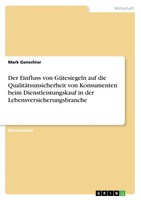 Mark Gonschior | Der Einfluss Von GüTesiegeln Auf Die QualitäTsunsicherheit...