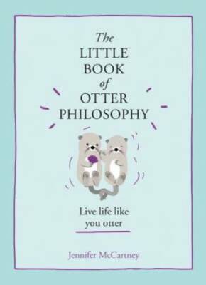 The Little Book of Otter Philosophy - Hardcover - VERY GOOD