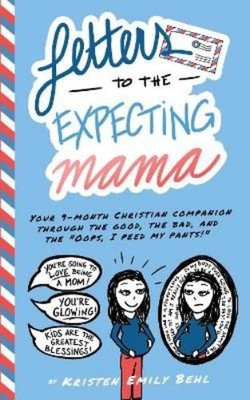 Kristen Emily Behl Letters to the Expecting Mama (Paperback)