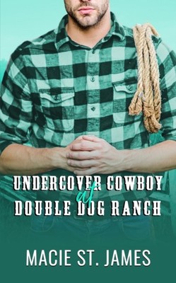 St. James - Undercover Cowboy at Double Dog Ranch  A Clean Contemporar - P555z