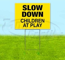 SLOW DOWN CHILDREN AT PLAY 18x24 Yard Sign WITH STAKE Corrugated Bandit SAFETY