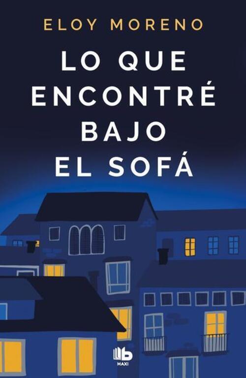 Thumbnail - Lo Que Encontre Bajo El Sofa Eloy Moreno Taschenbuch Kartoniert /