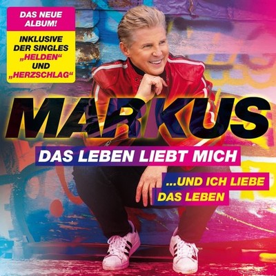 Markus DAS LEBEN LIEBT MICH UND ICH LIEBE DAS LEBEN (CD)