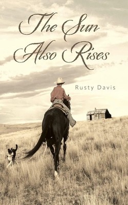 The Sun Also Rises Rusty Davis Taschenbuch Englisch 2024 Palmetto Publishing
