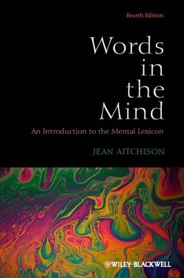 Words in the Mind: An Introduction to the Mental Lexicon, 4th Edition Jean 