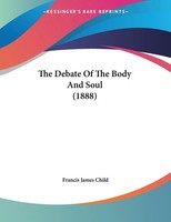 Francis James Child | The Debate Of The Body And Soul (1888) | Taschenbuch