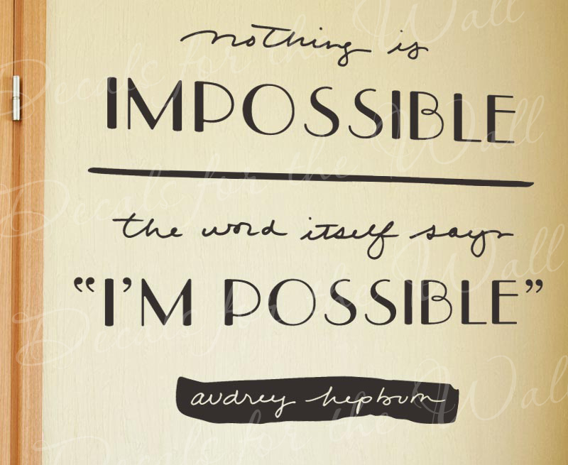 Inspirational Audrey Hepburn Quote Vinyl Wall Decal Nothing Is Impossible
